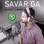 Savar ga - SANEETS Original | Hindi Marathi Love Song